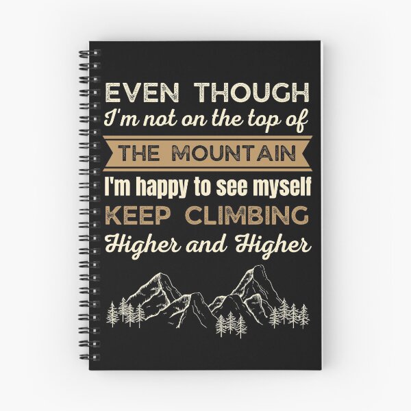 Item preview, Even though I'm not on the top of the mountain I'm happy to see myself keep climbing higher and higher. designed and sold by PhatSanthaphan.