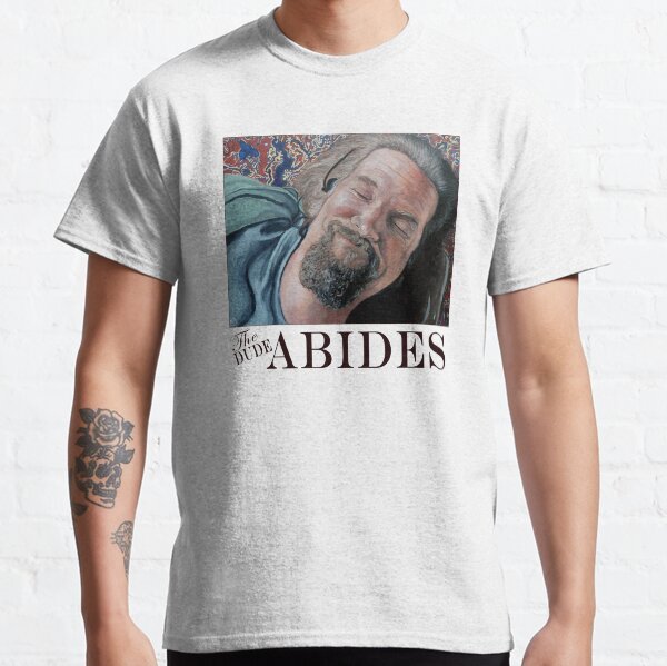 The Dude Abides Classic T-Shirt