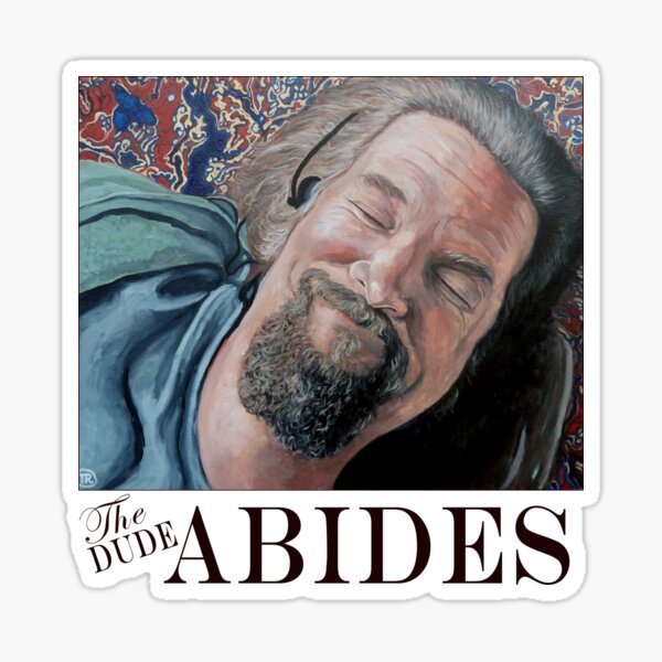 The Dude Abides Sticker