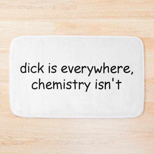 Item preview, Dick is everywhere chemistry isnt designed and sold by ValentinaHramov.