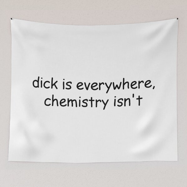 Item preview, Dick is everywhere chemistry isnt designed and sold by ValentinaHramov.