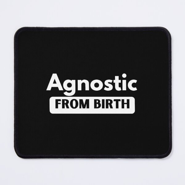 Item preview, Agnostic from birth designed and sold by am-agnostic.