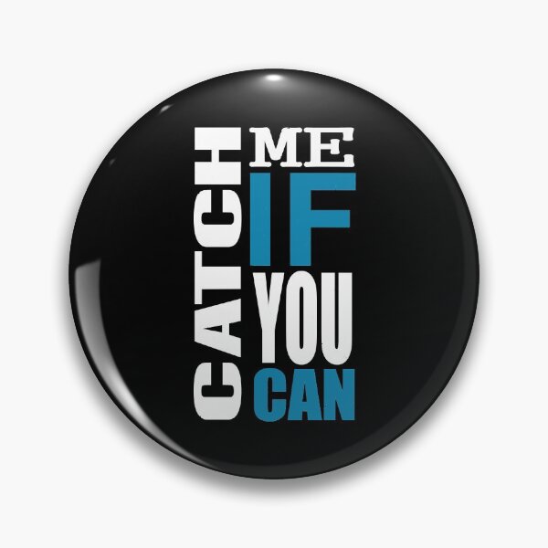 Item preview, Gift Idea Catch Me If You Can you Cant Take Nothing From Me designed and sold by SusanBrooks198.