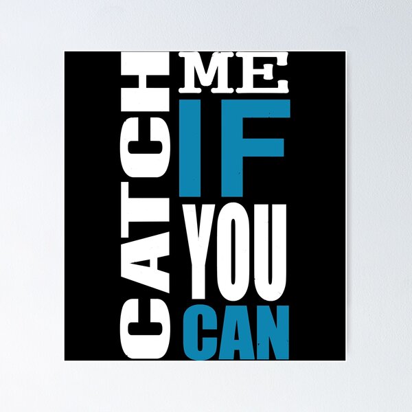 Catch Me If You Can Posters for Sale | Redbubble