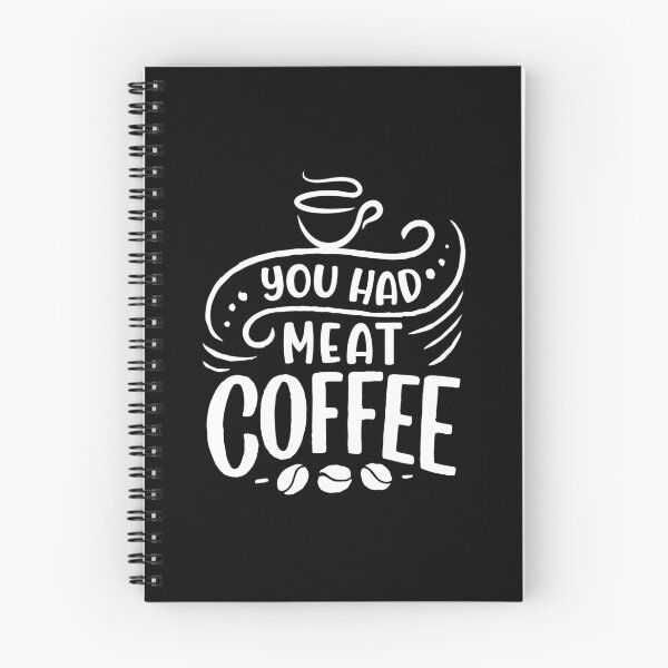 Item preview, You had meat Coffee designed and sold by FlossyDesigns.