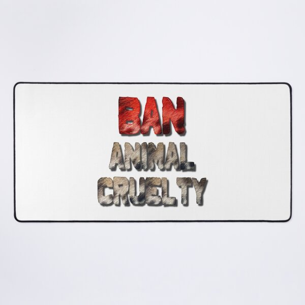 Item preview, Ban Animal Cruelty designed and sold by MarkUK97.