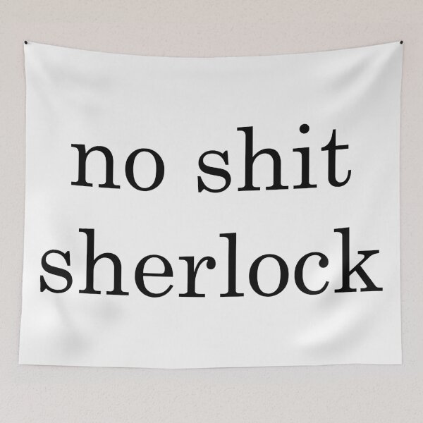 Item preview, Copy of No shit sherlock designed and sold by Jabaroni.