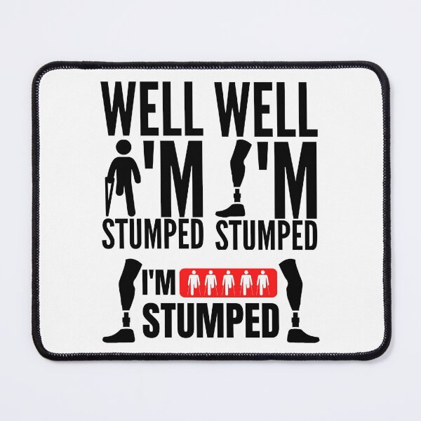 Item preview, I Am Stumped, Amputation, Leg Amputee, Amputee Humour, Amputee, Amputee gift designed and sold by AmputTee.