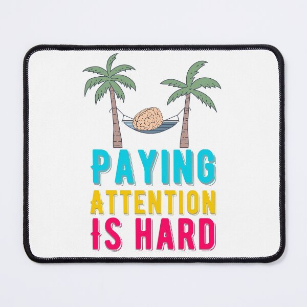 Item preview, ADHD - Paying Attention Is Hard, Need A Break Mate , Attention Deficit HyperActive Disorder designed and sold by MJDezigns.