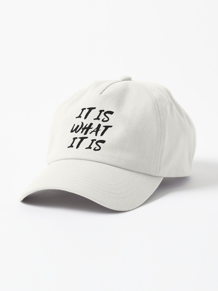 it is what it is hat