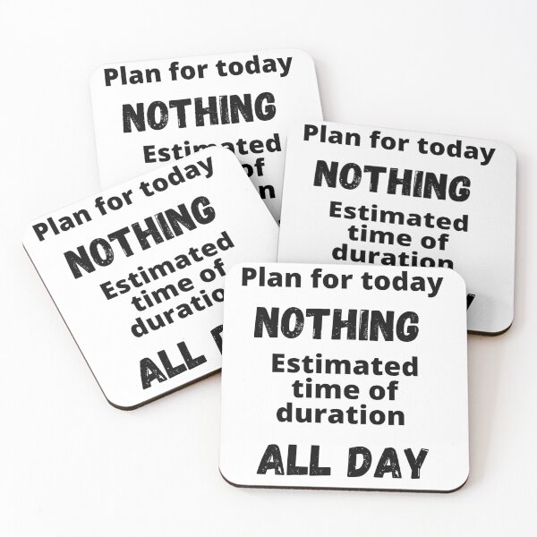 Item preview, Plan for today, nothing. Estimated time of duration, all day designed and sold by Teddybear-2021.