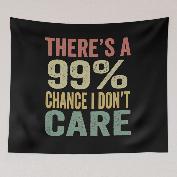Item preview, There's A 99% Chance I Don't Care | There's A 99% Chance I Don't Care Vintage Tee designed and sold by FirstTouch.