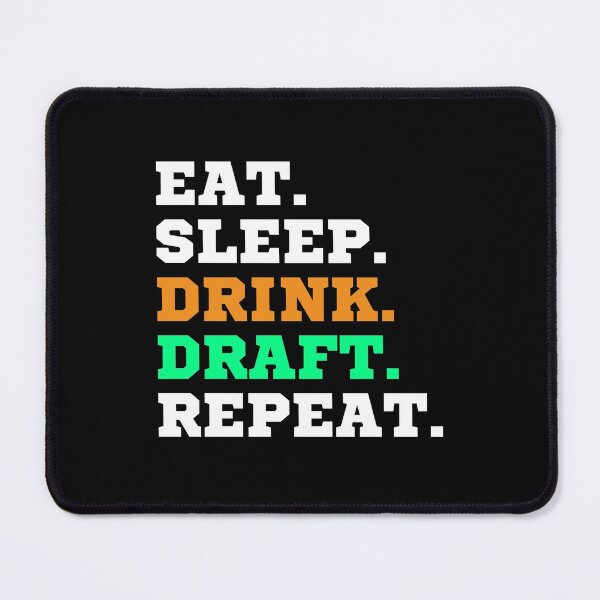Item preview, Eat Sleep Drink Draft Repeat (White Text)- Fantasy Football League (FFL) designed and sold by CaitU.