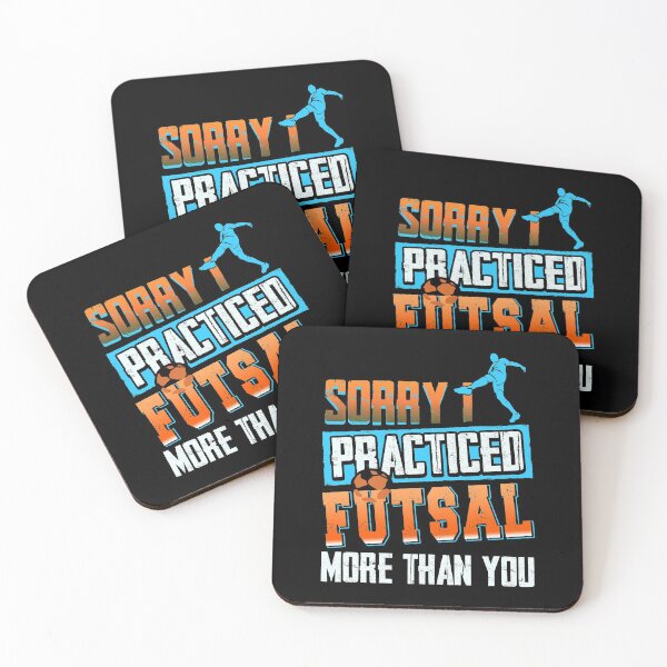 Item preview, Sorry I practiced Futsal more than you designed and sold by NeXore.