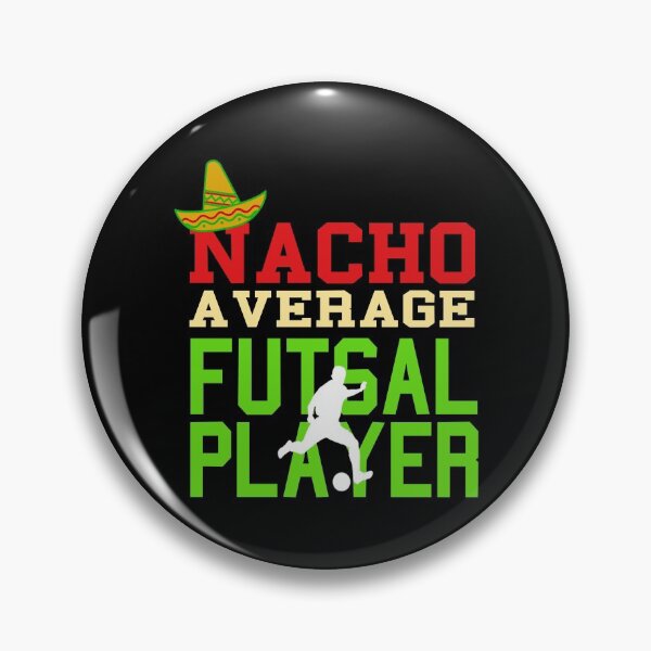 Item preview, Nacho Average Futsal Player designed and sold by NeXore.