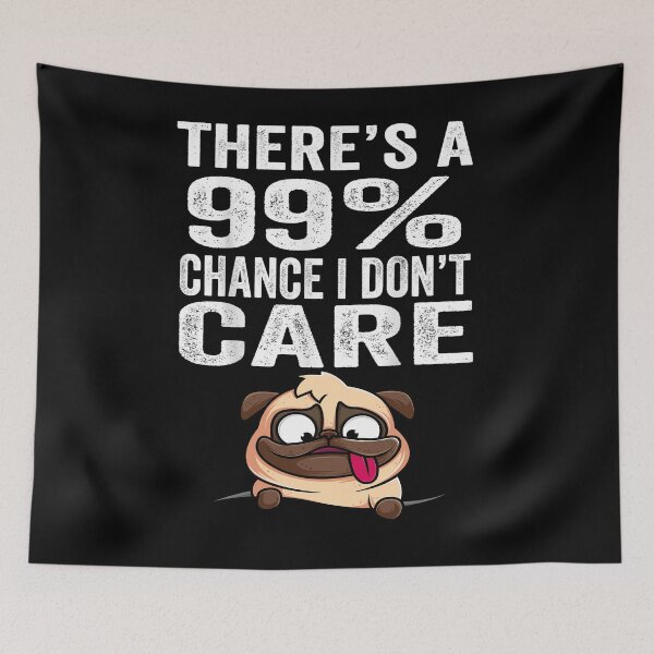 Item preview, There's A 99% Chance I Don't Care | There's A 99% Chance I Don't Care Cute dog Vintage Tee designed and sold by FirstTouch.
