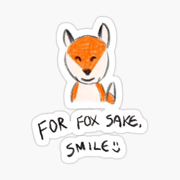 Item preview, For Fox Sake, Smile! Wholesome Fox designed and sold by aeyela.