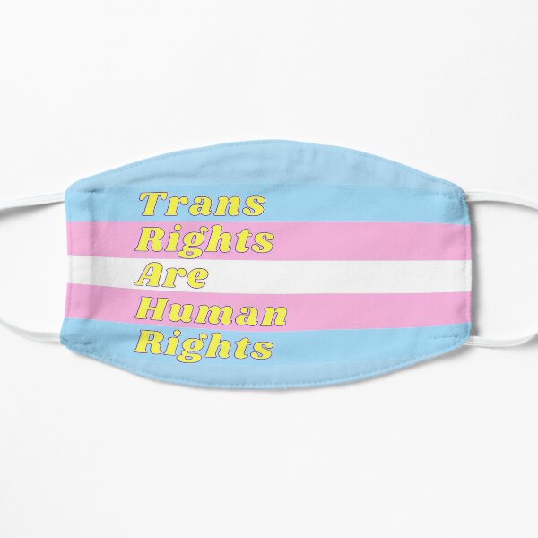 Trans Right are Human Rights - Transgender Flag Flat Mask