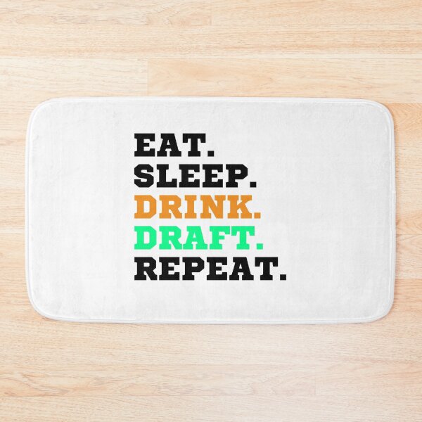 Item preview, Eat Sleep Drink Draft Repeat (Black Text)- Fantasy Football League (FFL) designed and sold by CaitU.