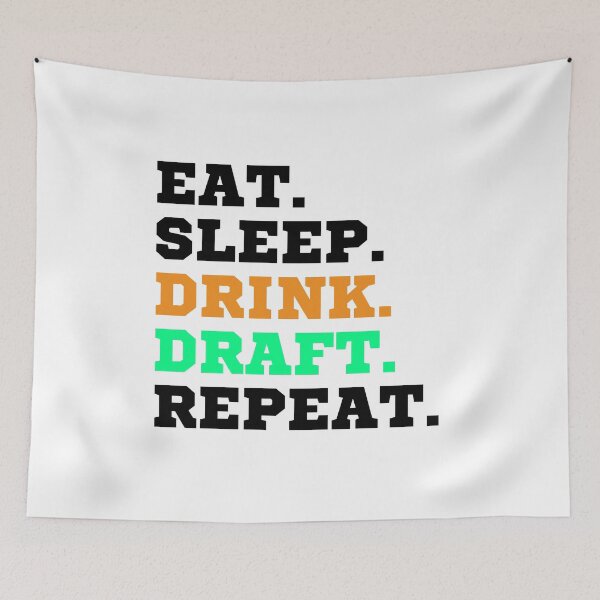 Item preview, Eat Sleep Drink Draft Repeat (Black Text)- Fantasy Football League (FFL) designed and sold by CaitU.