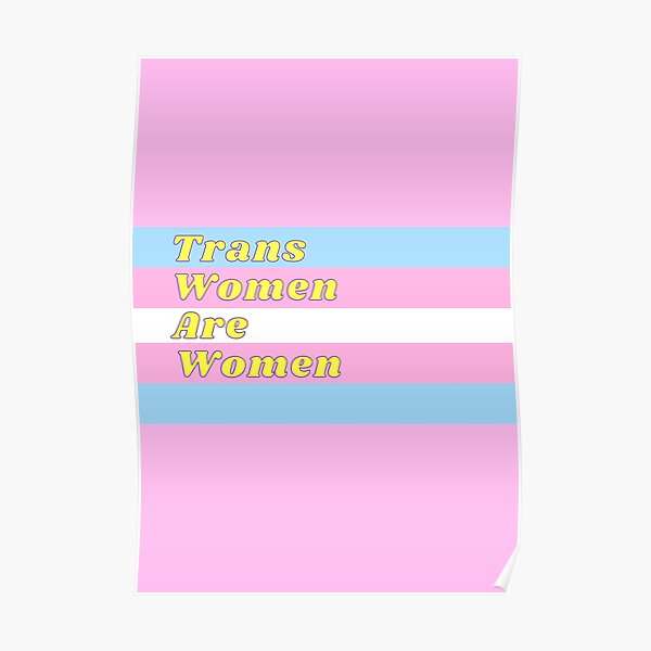Trans Women are Women - Transgender Flag Poster