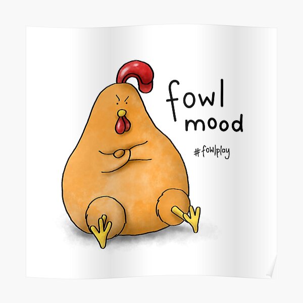 fowl-mood-poster-by-hollysimons-redbubble