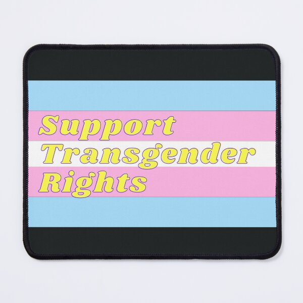 Support Transgender Rights - Transgender Flag Mouse Pad