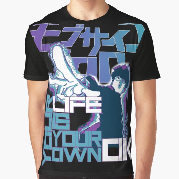 Your Life Is Your Own Ok - Mob Psycho 100 Graphic T-Shirt