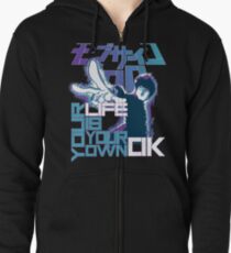 Your Life Is Your Own Ok - Mob Psycho 100 Zipped Hoodie