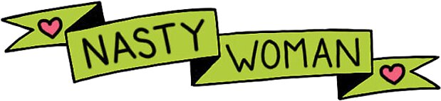 "Nasty Woman" Stickers by tylermaclean24 | Redbubble