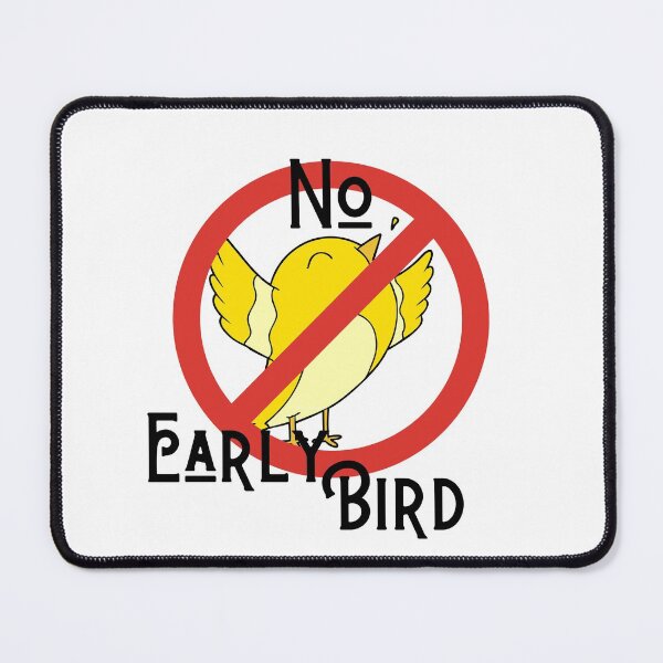 Item preview, The early bird - no early birds - fun Morgenmuffel design designed and sold by Whiskylover.