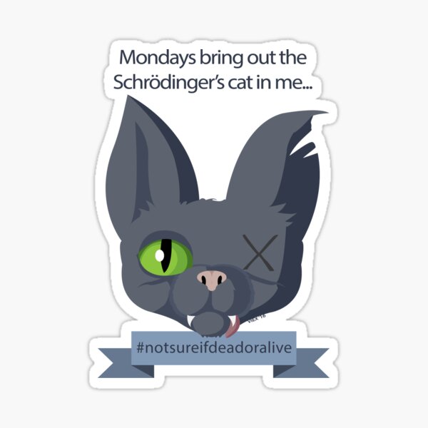 Artikel-Vorschau von Schrödingers Katze - Montagsblues, designt und verkauft von viexart.