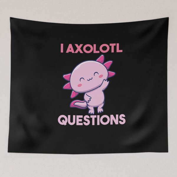 Item preview, I Axolotl Questions designed and sold by Heddar Badreddine.