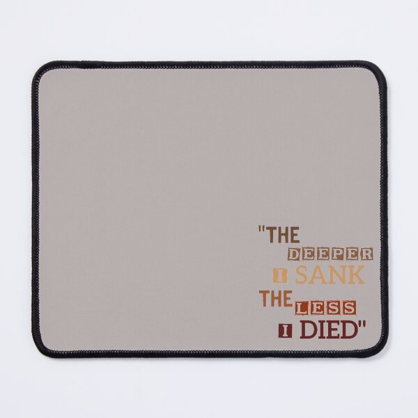 Item preview, "THE DEEPER I SANK THE LESS I DIED."THE BEST QUALITY OF STICKERS & T-SHIRT designed and sold by thechamppainter.