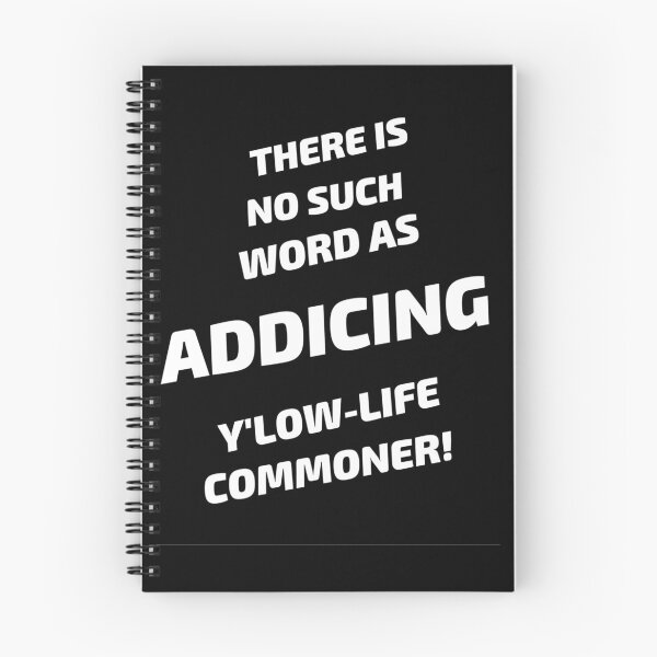 Item preview, There is no such word as 'Addicting' | Low-life Commoner designed and sold by NineSevenFour.