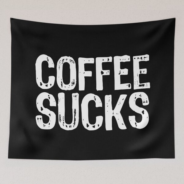 Item preview, Coffee Sucks designed and sold by The "I Love Everything" Shop.