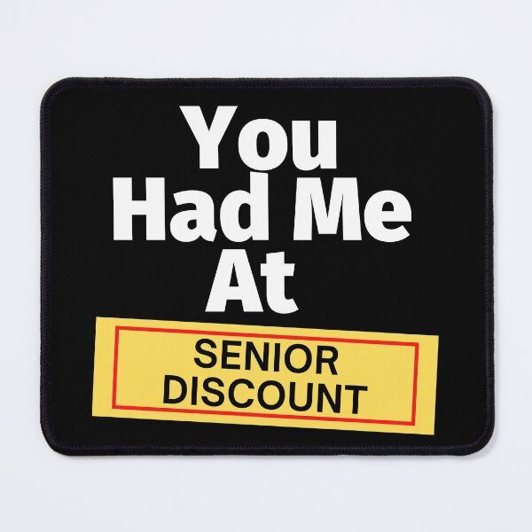Item preview, You Had Me At Senior Discount designed and sold by SunfullyYours.