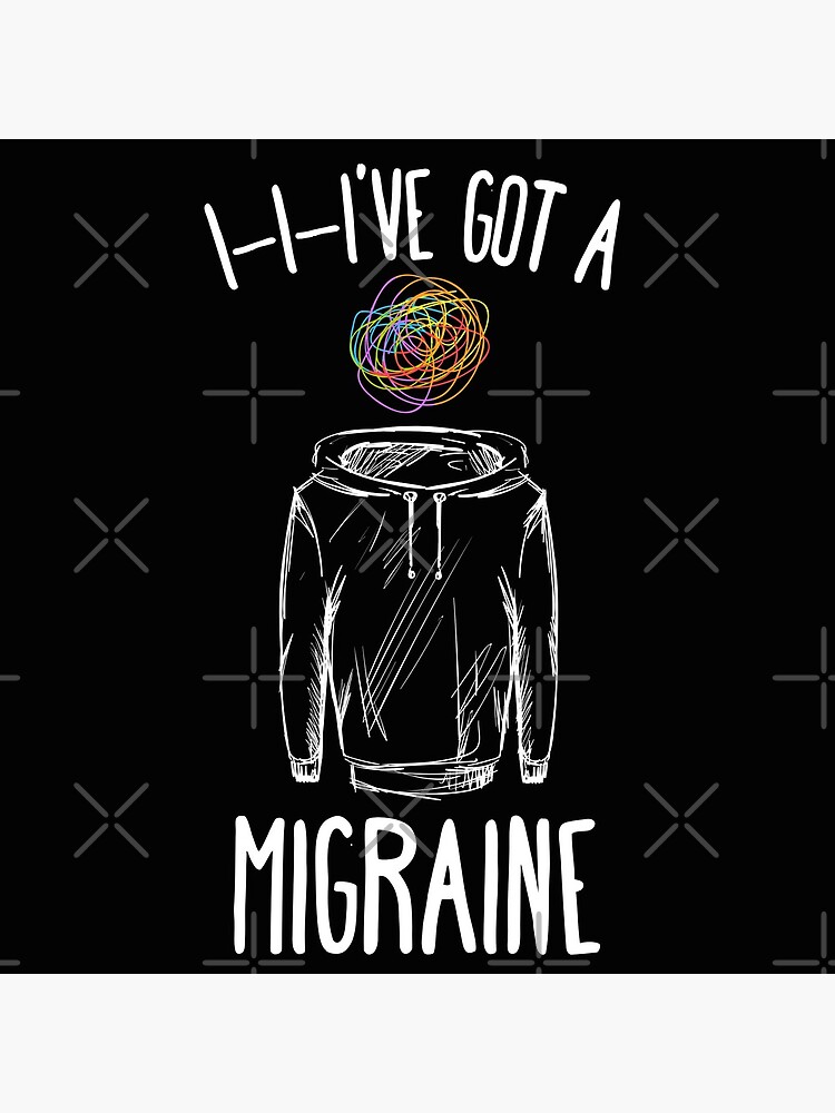 I I I Ve Got A Migraine Poster By Qlickdesign Redbubble