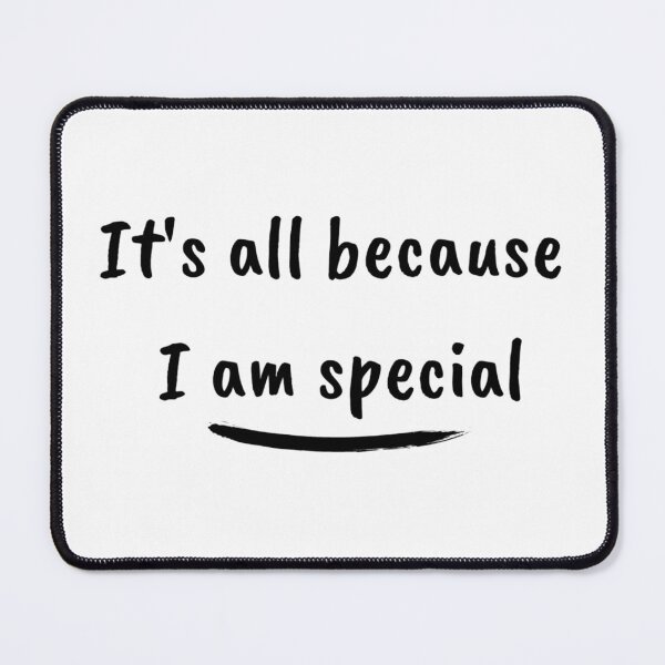 Item preview, It's all because I am special designed and sold by TrulyRested.