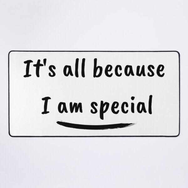 Item preview, It's all because I am special designed and sold by TrulyRested.