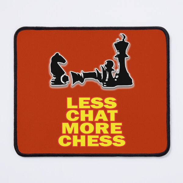 Item preview, Less Chat More Chess designed and sold by StoneBluePlanet.