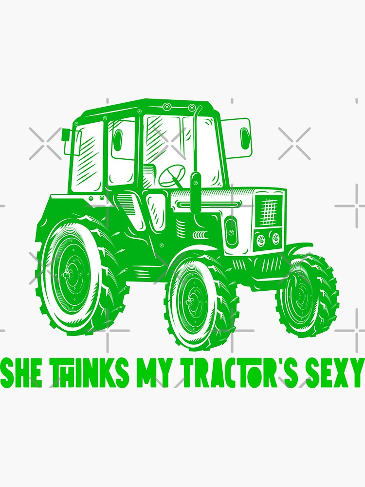 She Thinks My Tractors Sexy Sticker For Sale By Bonded Srv Redbubble