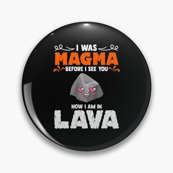 Item preview, I Was Magma Before I See You Now I Am In Lava Volcanology designed and sold by Nessshirts.