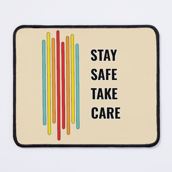 Item preview, Stay Safe Take Care designed and sold by StoneBluePlanet.