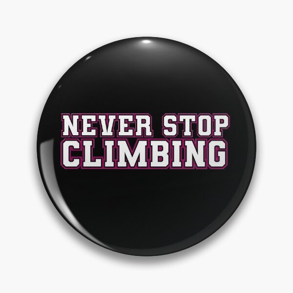 Item preview,  never stop climbing, Never Stop Clibing, Climber Mountain Sport Funny Gift Ideas  designed and sold by HananDesign13.
