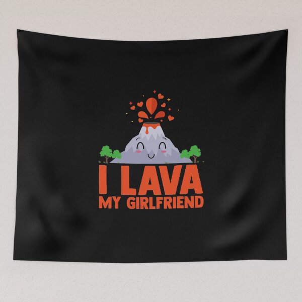 Item preview, I Lava My Girlfriend Volcanology Supervolcanoes Lava Magma designed and sold by Nessshirts.