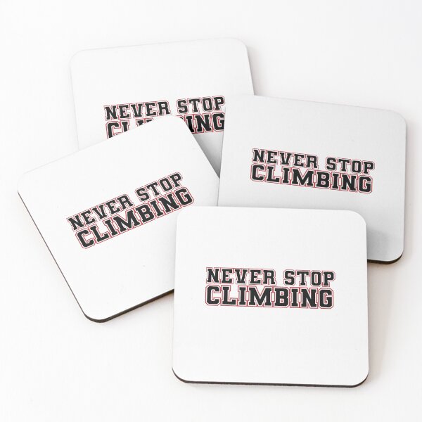 Item preview, never stop climbing, Never Stop Clibing, Climber Mountain Sport Funny Gift Ideas  designed and sold by HananDesign13.