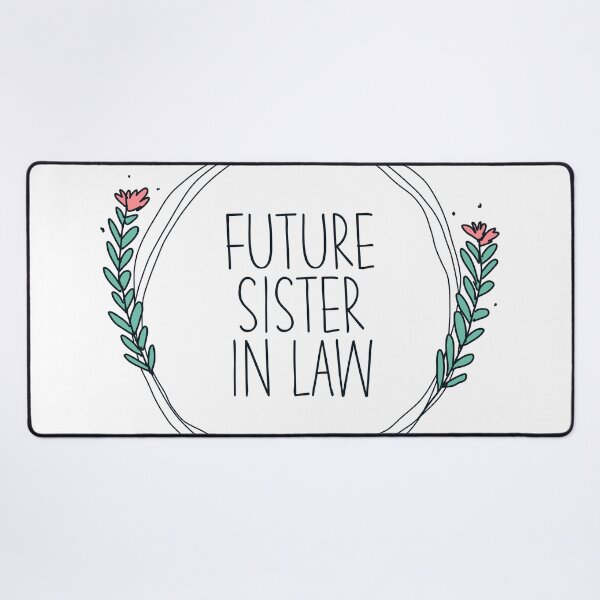 Item preview, Future Sister in law designed and sold by JokeGysen.