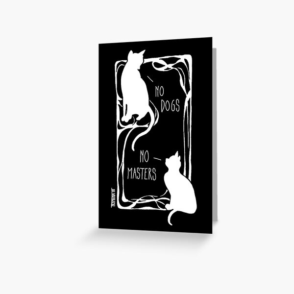 No Dogs No Masters - White Greeting Card