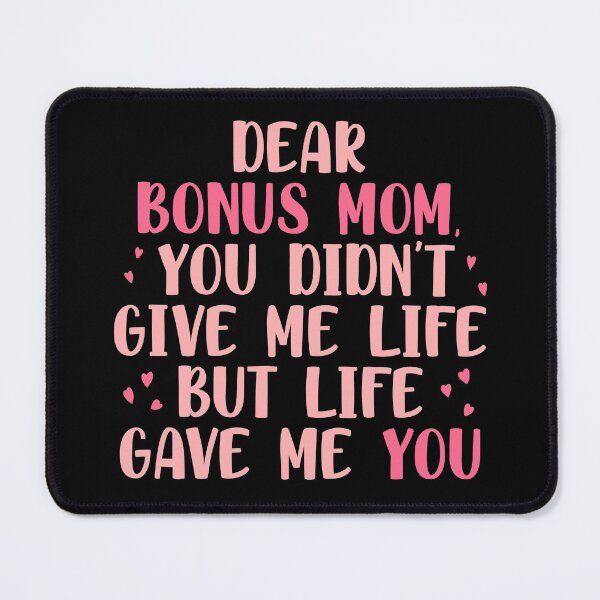 Item preview, Dear bonus mom you didn’t give me life but life gave me you designed and sold by JokeGysen.